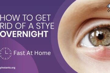 How To Get Rid of a Stye Overnight Fast at Home?