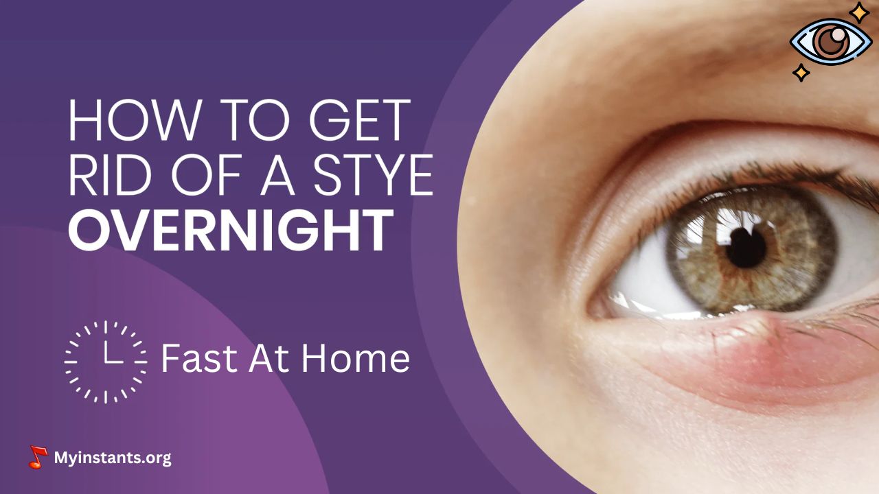 How To Get Rid of a Stye Overnight Fast at Home?