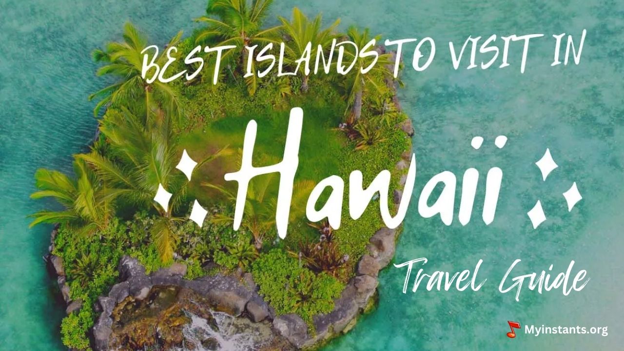 What is The Best Island To Visit in Hawaii - Travel Guide