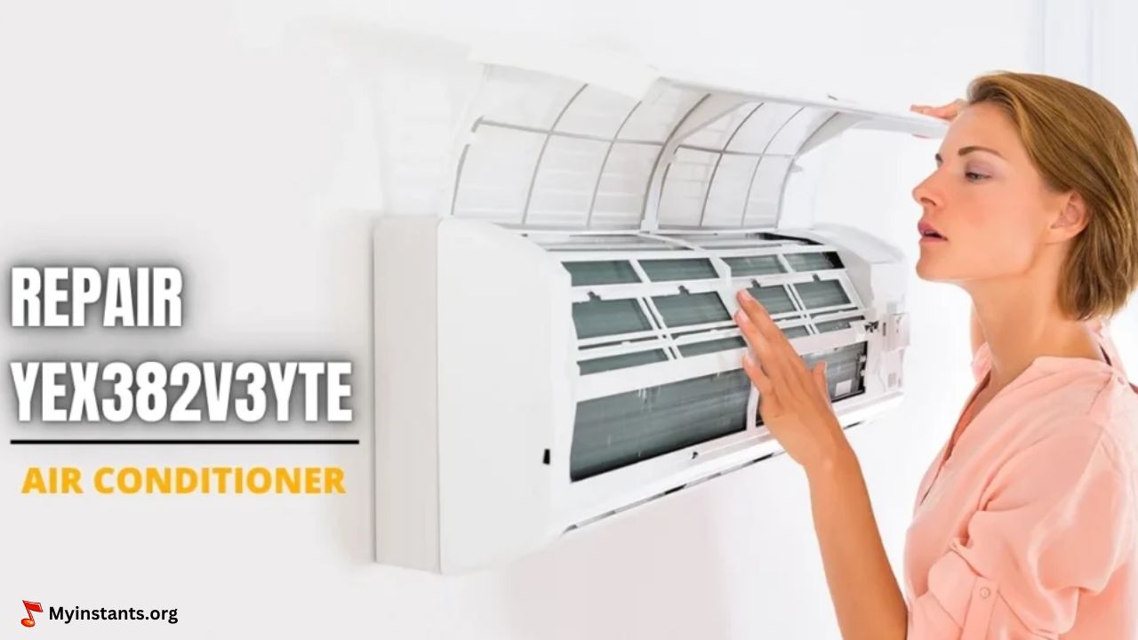 How To Repair YEX382V3YTE Air Conditioner? Best Guide